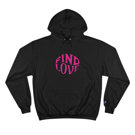 "Find Love" Champion Hoodie